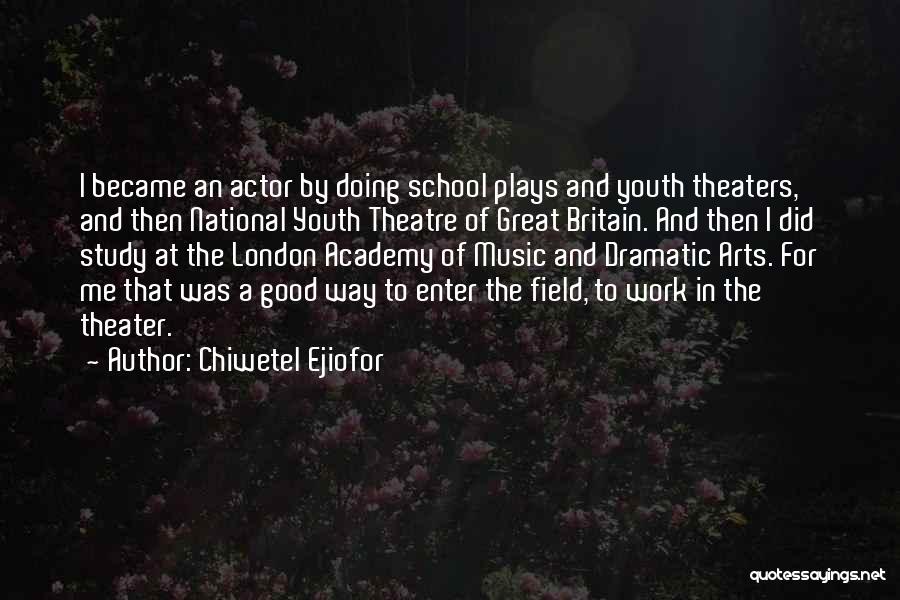 Field Study Quotes By Chiwetel Ejiofor