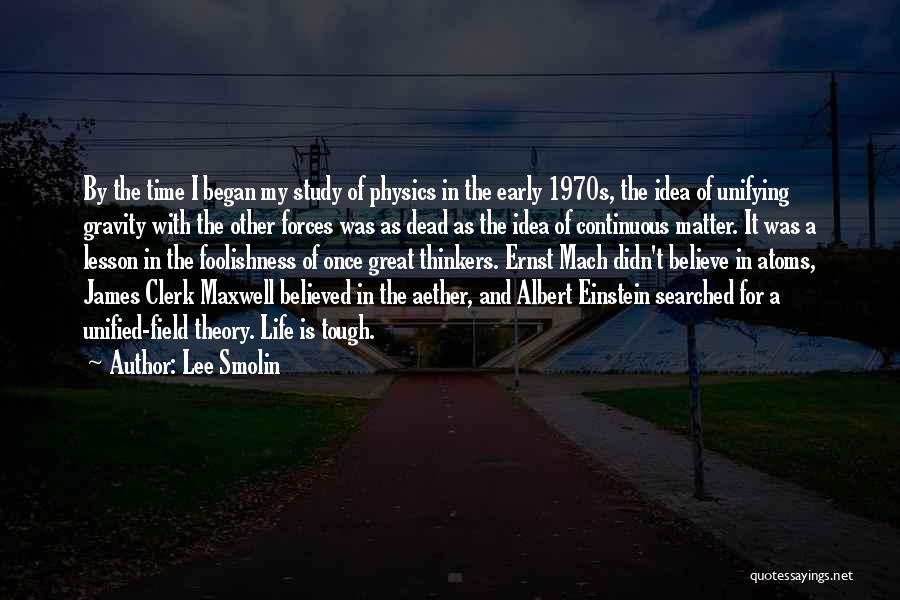 Field Study Quotes By Lee Smolin