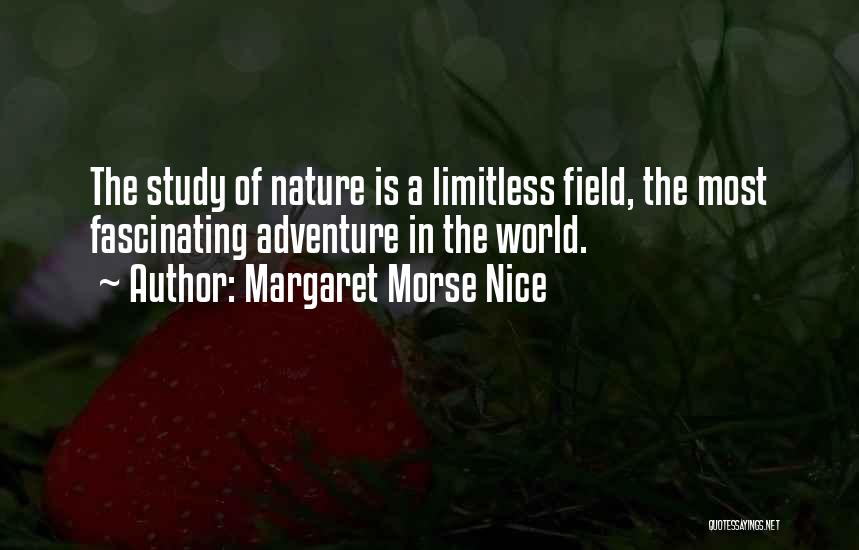Field Study Quotes By Margaret Morse Nice