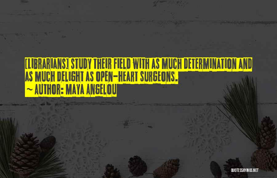 Field Study Quotes By Maya Angelou