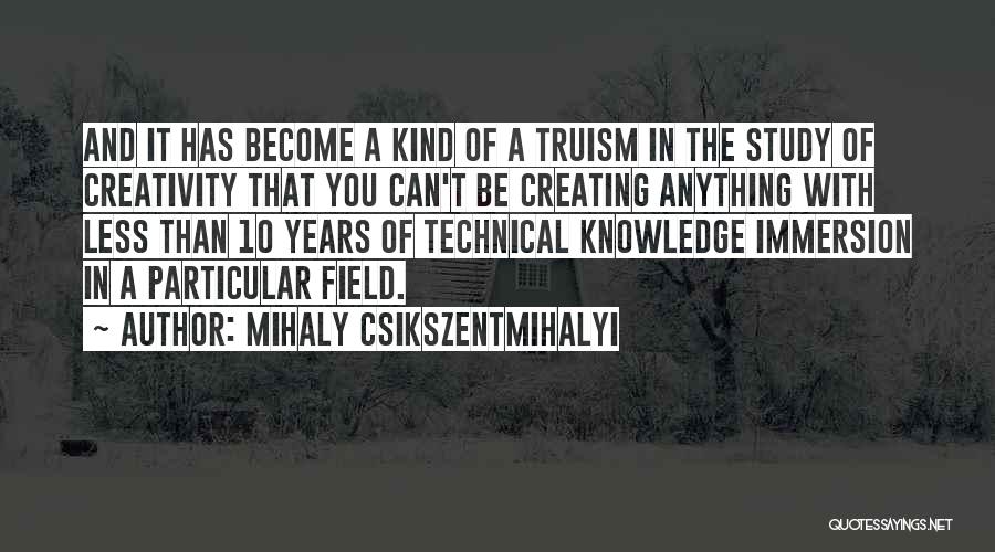 Field Study Quotes By Mihaly Csikszentmihalyi