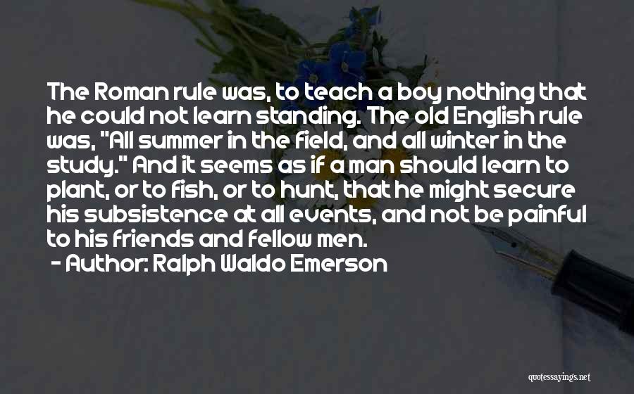 Field Study Quotes By Ralph Waldo Emerson