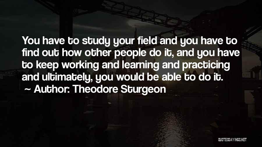 Field Study Quotes By Theodore Sturgeon