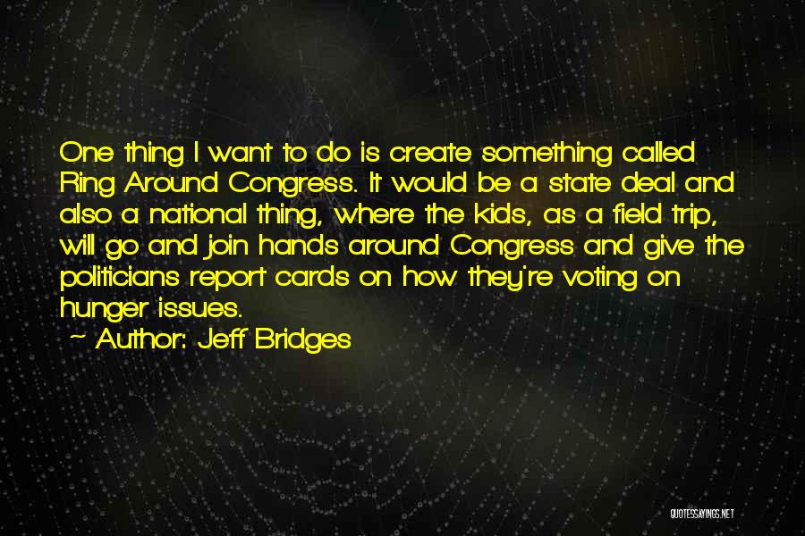 Field Trip Quotes By Jeff Bridges