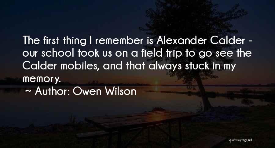 Field Trip Quotes By Owen Wilson