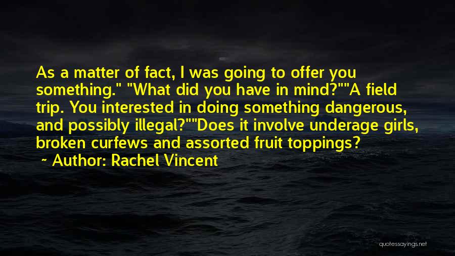 Field Trip Quotes By Rachel Vincent