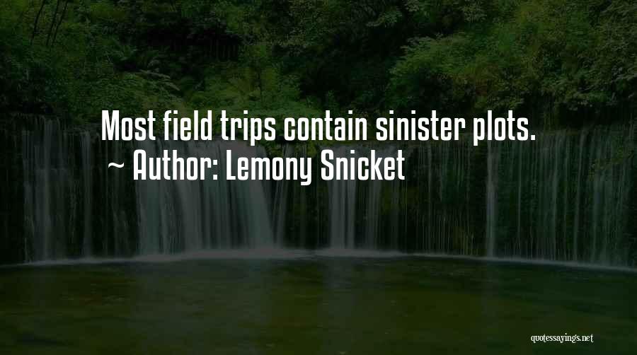 Field Trips Quotes By Lemony Snicket