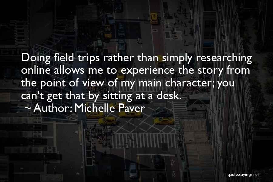 Field Trips Quotes By Michelle Paver