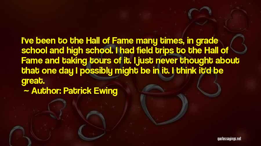 Field Trips Quotes By Patrick Ewing