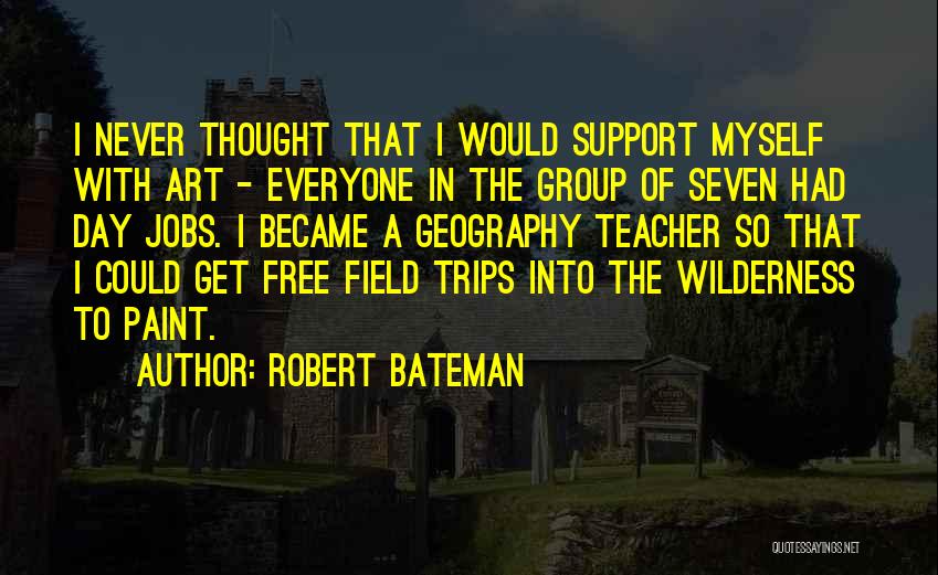 Field Trips Quotes By Robert Bateman