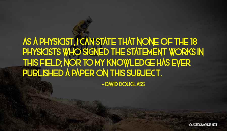 Field Works Quotes By David Douglass Field Works Quotes By David Douglass