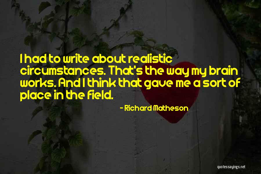 Field Works Quotes By Richard Matheson Field Works Quotes By Richard Matheson