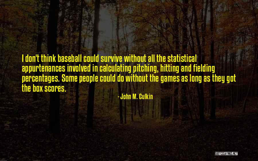 Fielding A Baseball Quotes By John M. Culkin