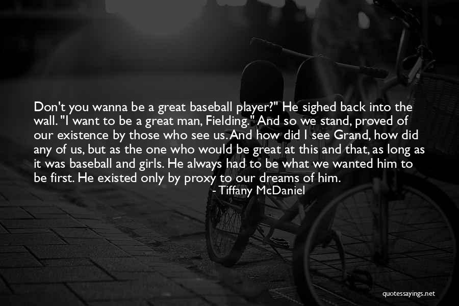 Fielding A Baseball Quotes By Tiffany McDaniel