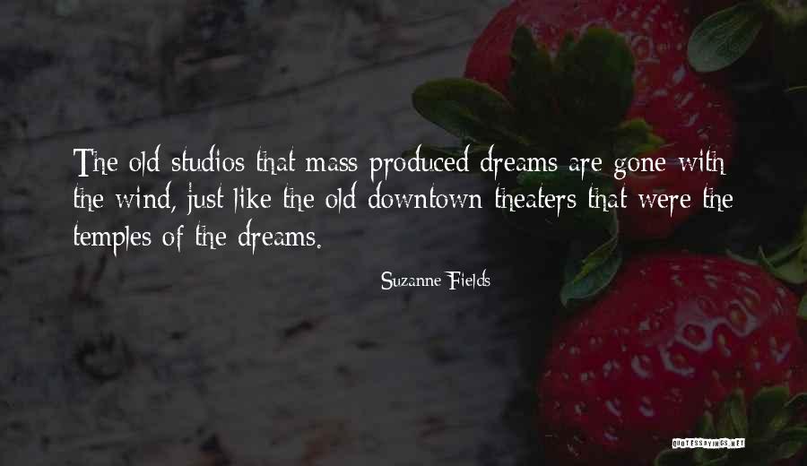 Fields Of Dreams Quotes By Suzanne Fields