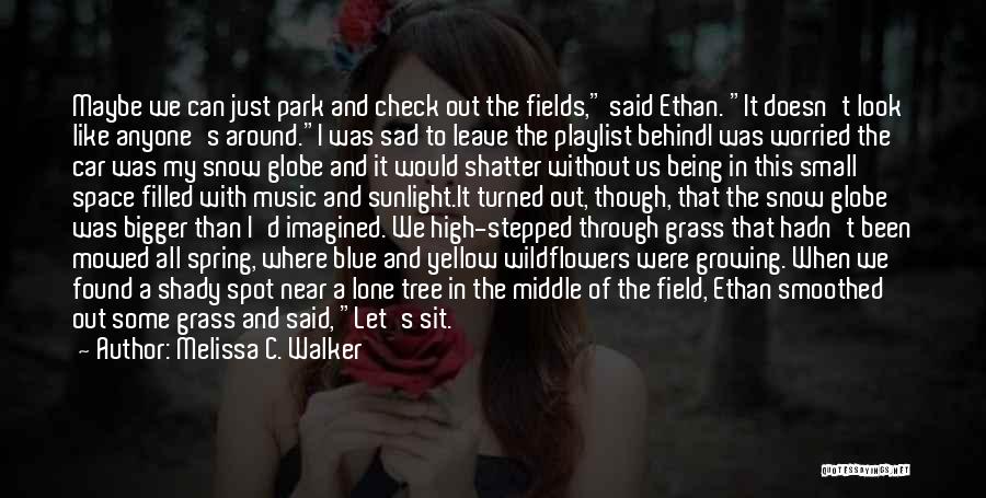 Fields Of Grass Quotes By Melissa C. Walker
