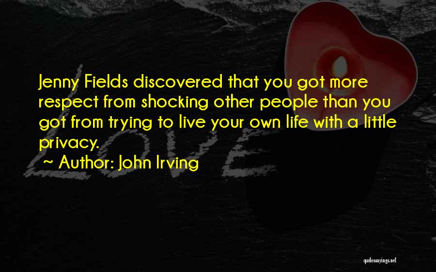 Fields Quotes By John Irving