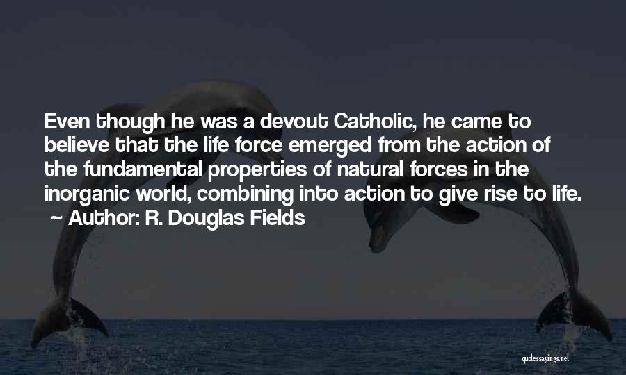 Fields Quotes By R. Douglas Fields