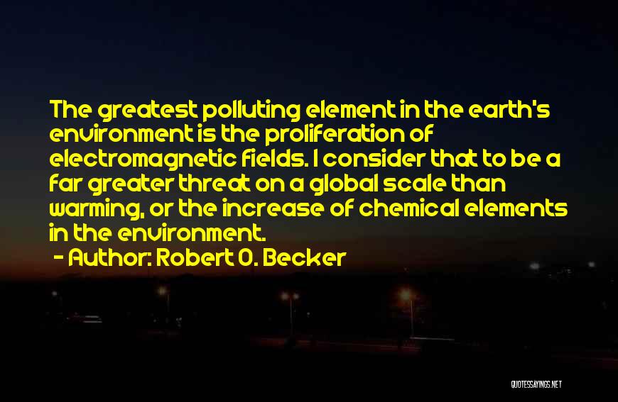 Fields Quotes By Robert O. Becker