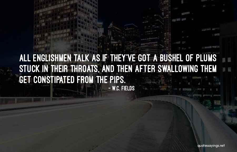 Fieldworker Job Quotes By W.C. Fields Fieldworker Job Quotes By W.C. Fields