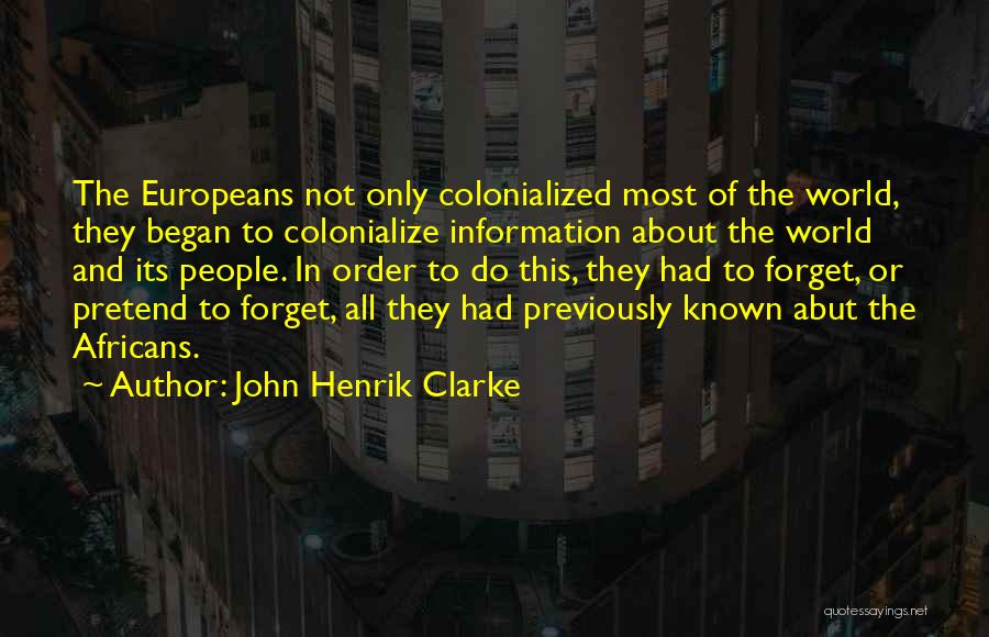 Fieldworks Quotes By John Henrik Clarke