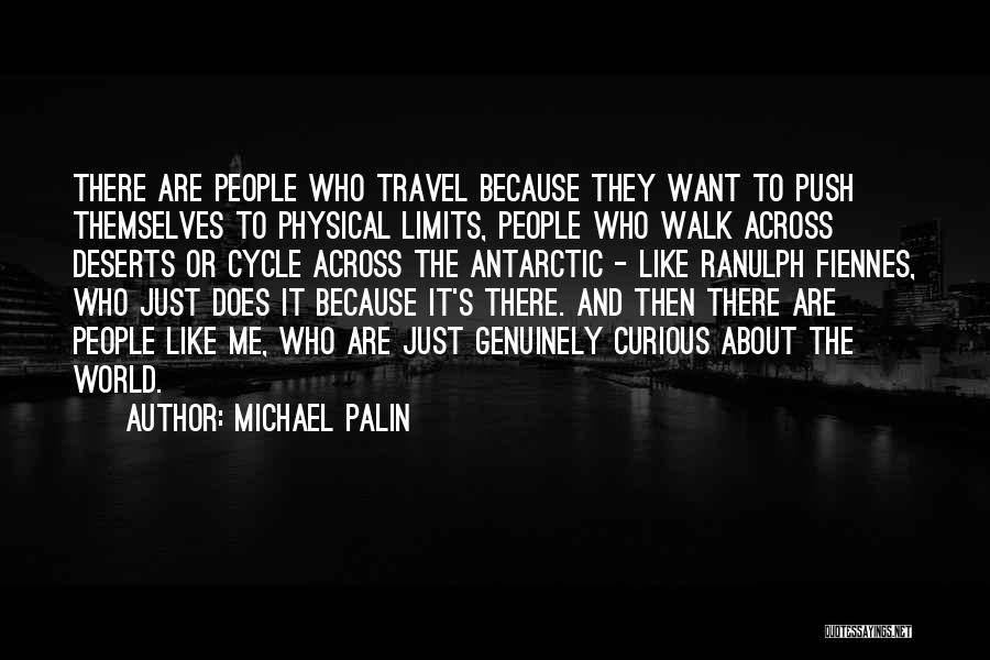 Fiennes Quotes By Michael Palin