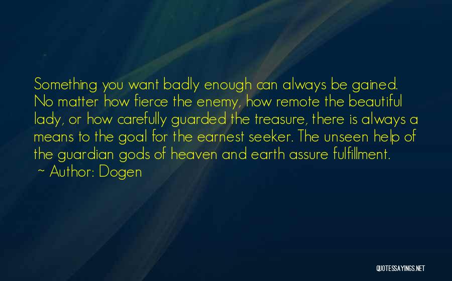 Fierce And Beautiful Quotes By Dogen