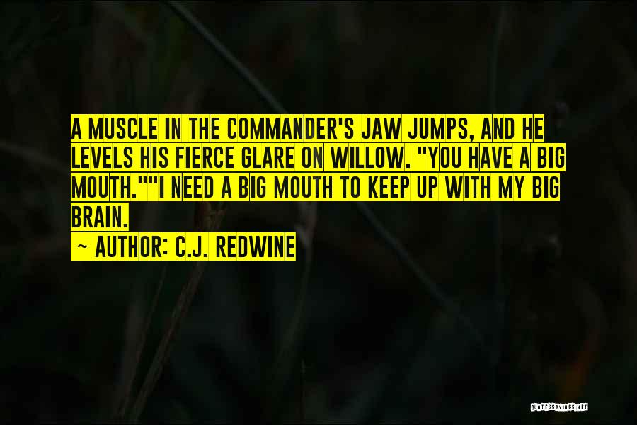 Fierce And Sassy Quotes By C.J. Redwine