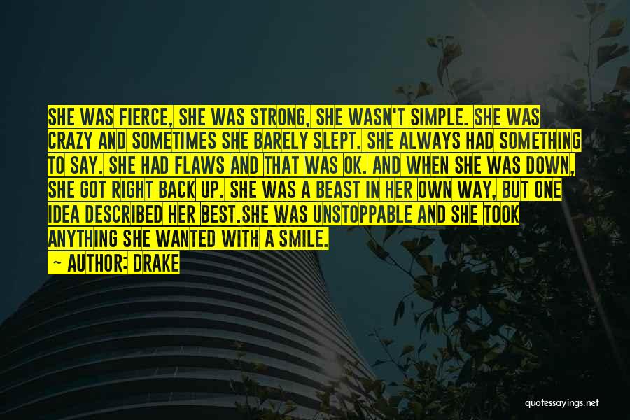 Fierce And Strong Quotes By Drake