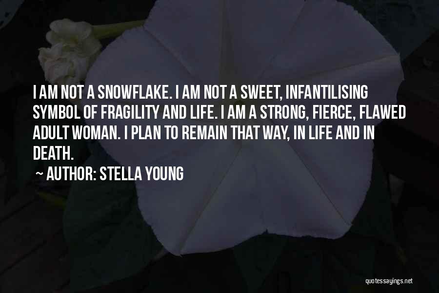 Fierce And Strong Quotes By Stella Young