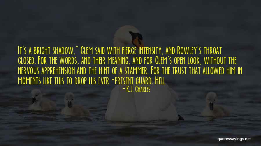 Fierce Look Quotes By K.J. Charles Fierce Look Quotes By K.J. Charles
