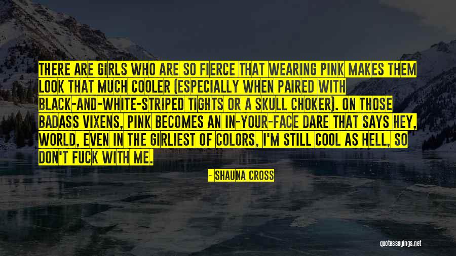 Fierce Look Quotes By Shauna Cross Fierce Look Quotes By Shauna Cross