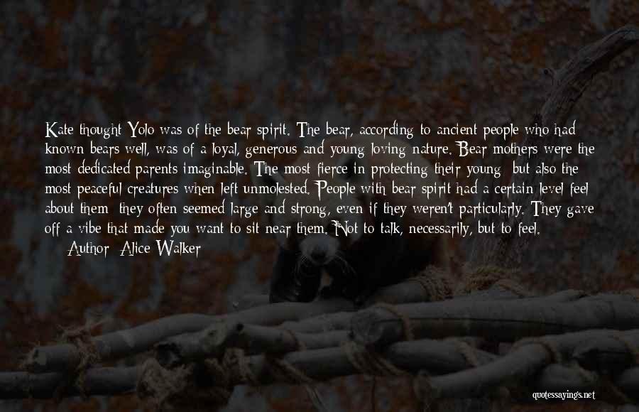 Fierce Mothers Quotes By Alice Walker