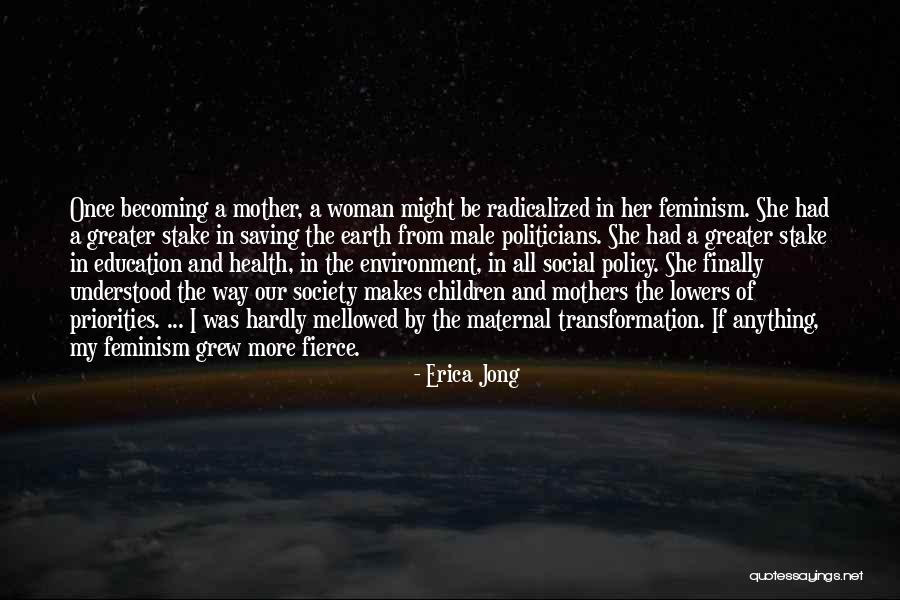 Fierce Mothers Quotes By Erica Jong