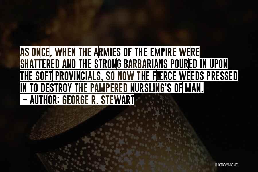 Fierce Quotes By George R. Stewart