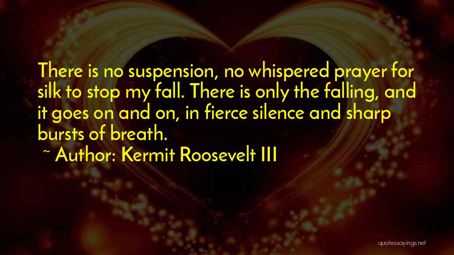 Fierce Quotes By Kermit Roosevelt III