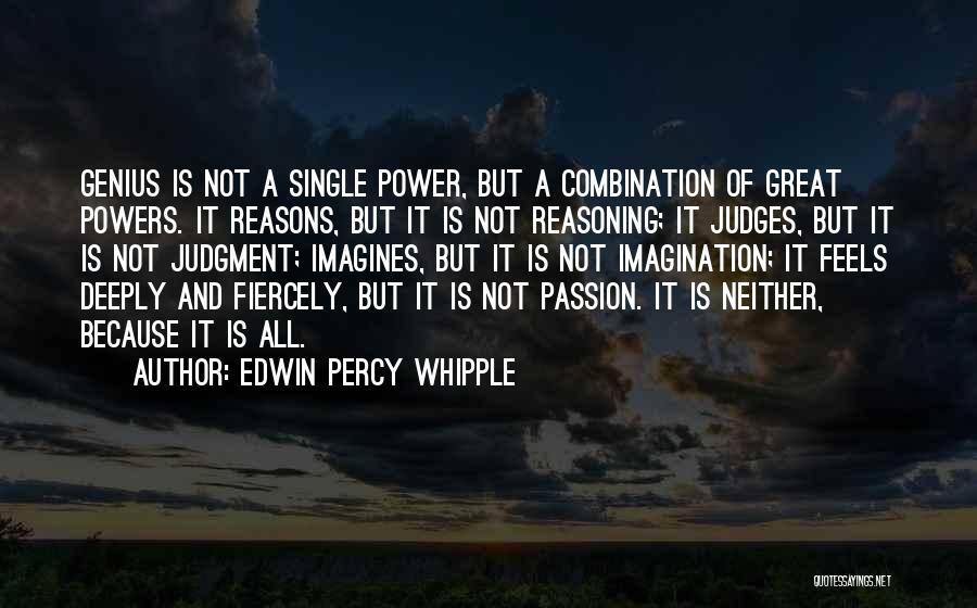 Fiercely Quotes By Edwin Percy Whipple