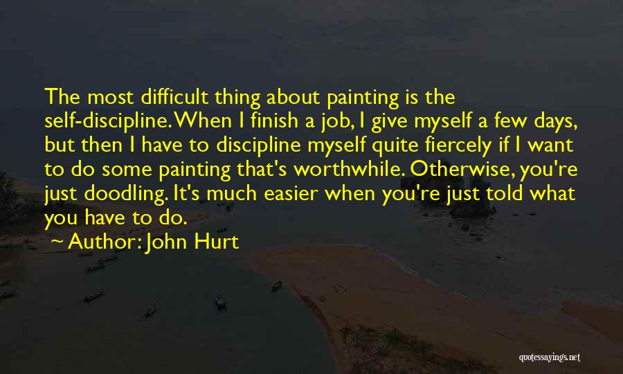 Fiercely Quotes By John Hurt