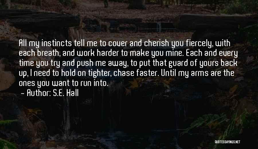 Fiercely Quotes By S.E. Hall