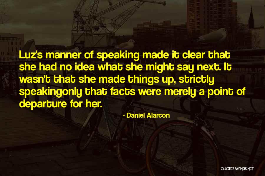 Fierceness Of God Quotes By Daniel Alarcon Fierceness Of God Quotes By Daniel Alarcon