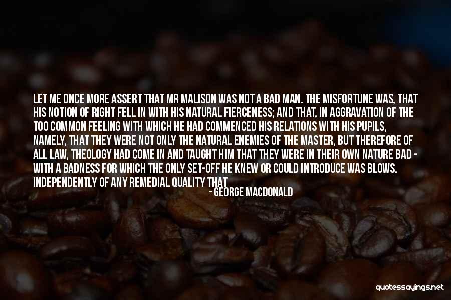 Fierceness Of Life Quotes By George MacDonald Fierceness Of Life Quotes By George MacDonald