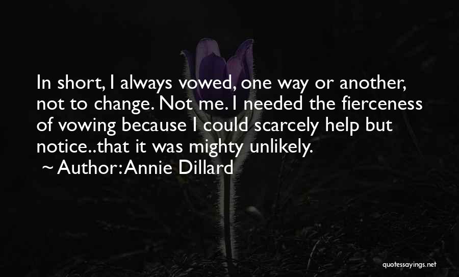 Fierceness Quotes By Annie Dillard