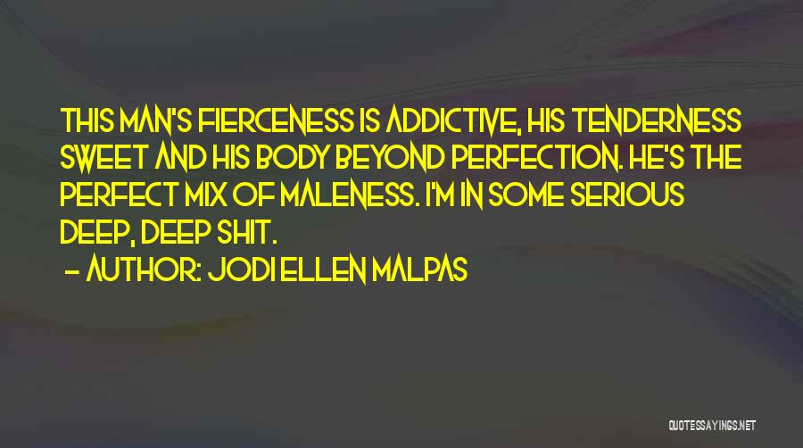 Fierceness Quotes By Jodi Ellen Malpas