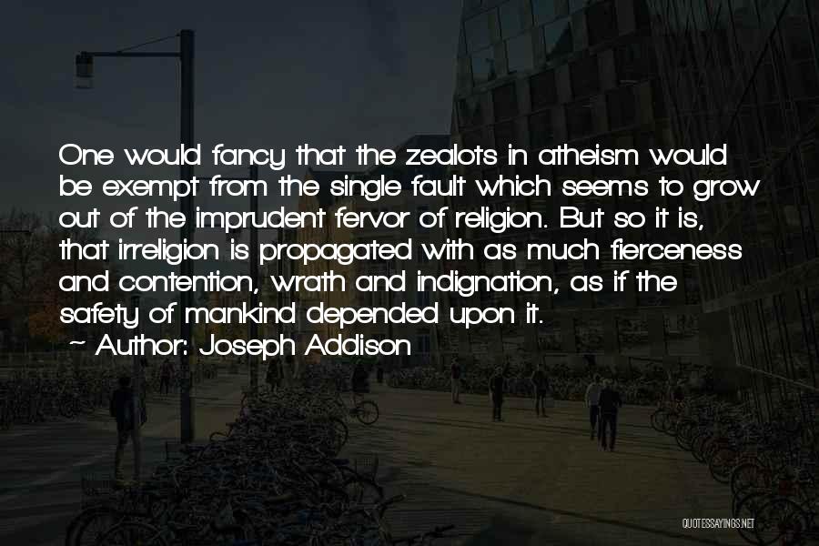 Fierceness Quotes By Joseph Addison