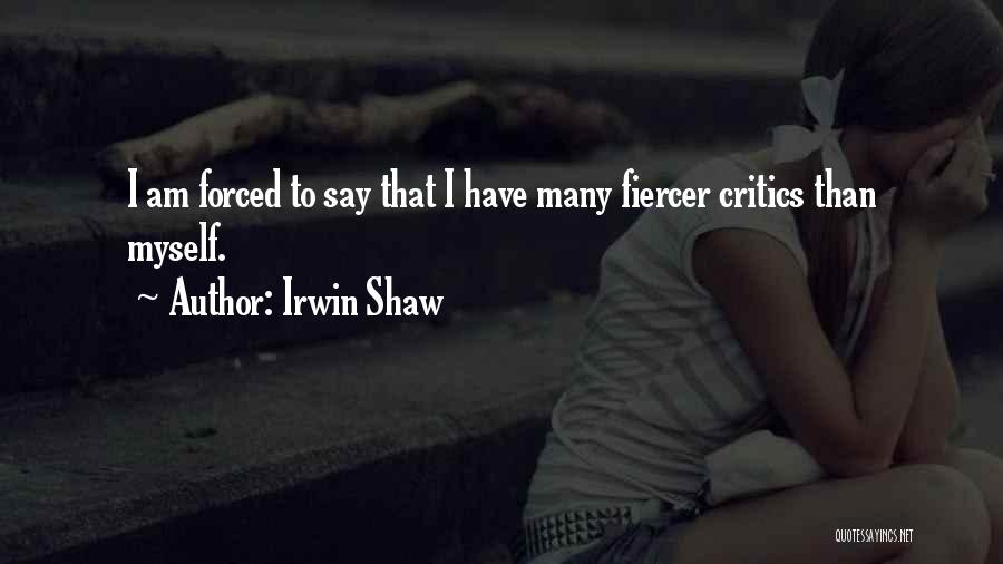 Fiercer Quotes By Irwin Shaw