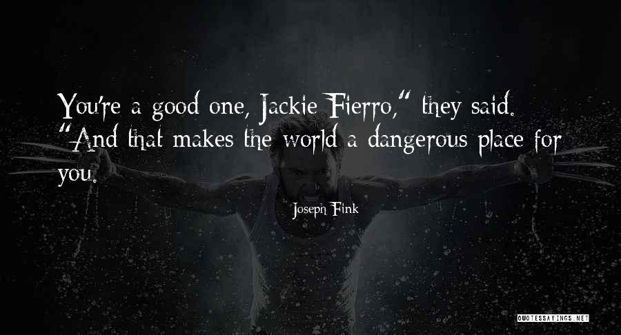 Fierro Quotes By Joseph Fink Fierro Quotes By Joseph Fink