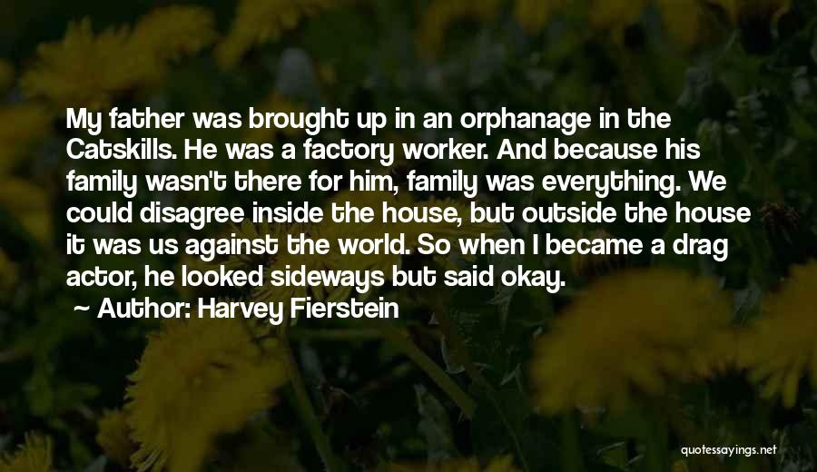 Fierstein Quotes By Harvey Fierstein