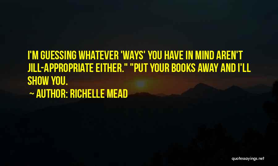 Fiery Heart Quotes By Richelle Mead