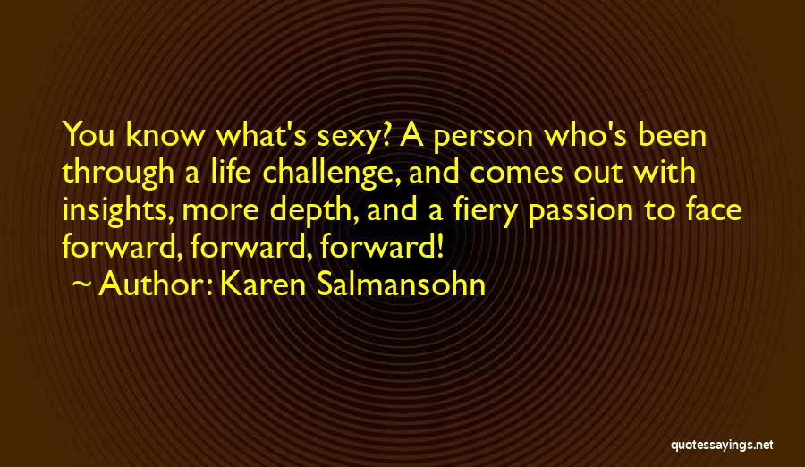 Fiery Passion Quotes By Karen Salmansohn