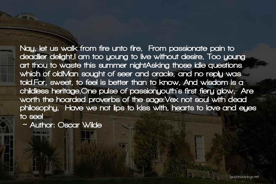 Fiery Passion Quotes By Oscar Wilde